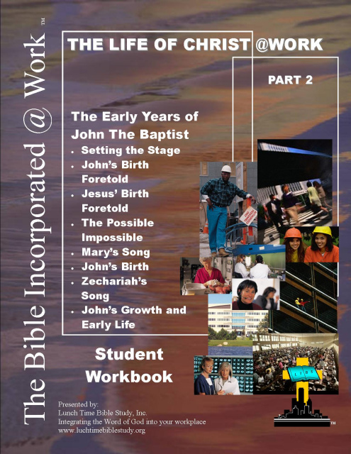 The Life of Christ@Work Part 2 - The Early Years of John the Baptist Student Workbook